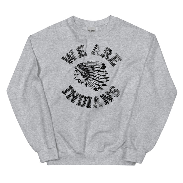 We are Indians- Gray Unisex Sweatshirt